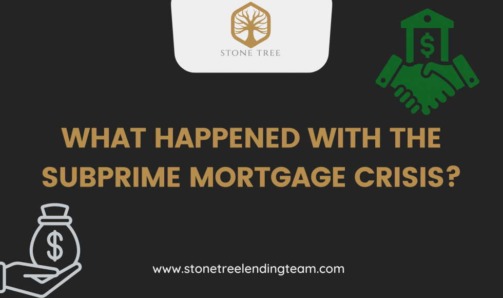 What Happened With The Subprime Mortgage Crisis?