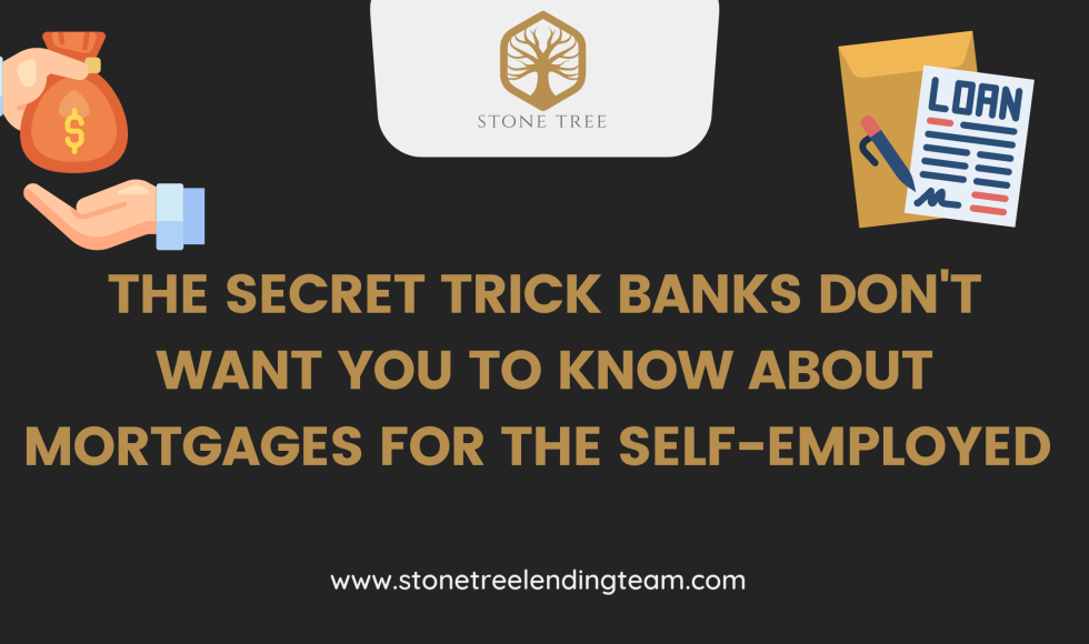 The Secret Trick Banks Don't Want You To Know About Mortgages For The Self-Employed